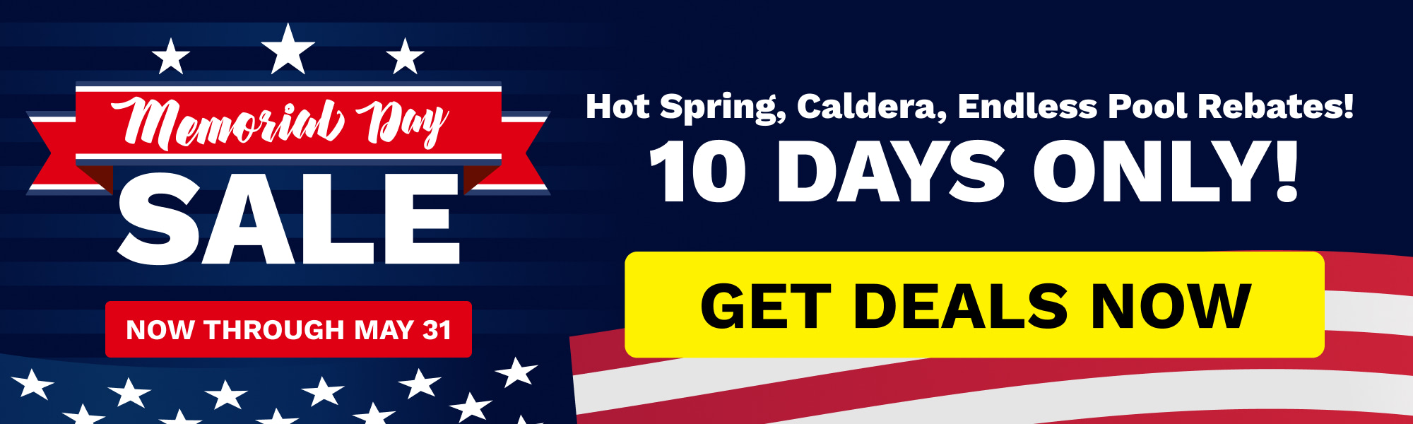 Memorial Day sale banner with patriotic blue background, red ribbon, and bold white text: '10 DAYS ONLY!' and a yellow 'GET DEALS NOW' button.