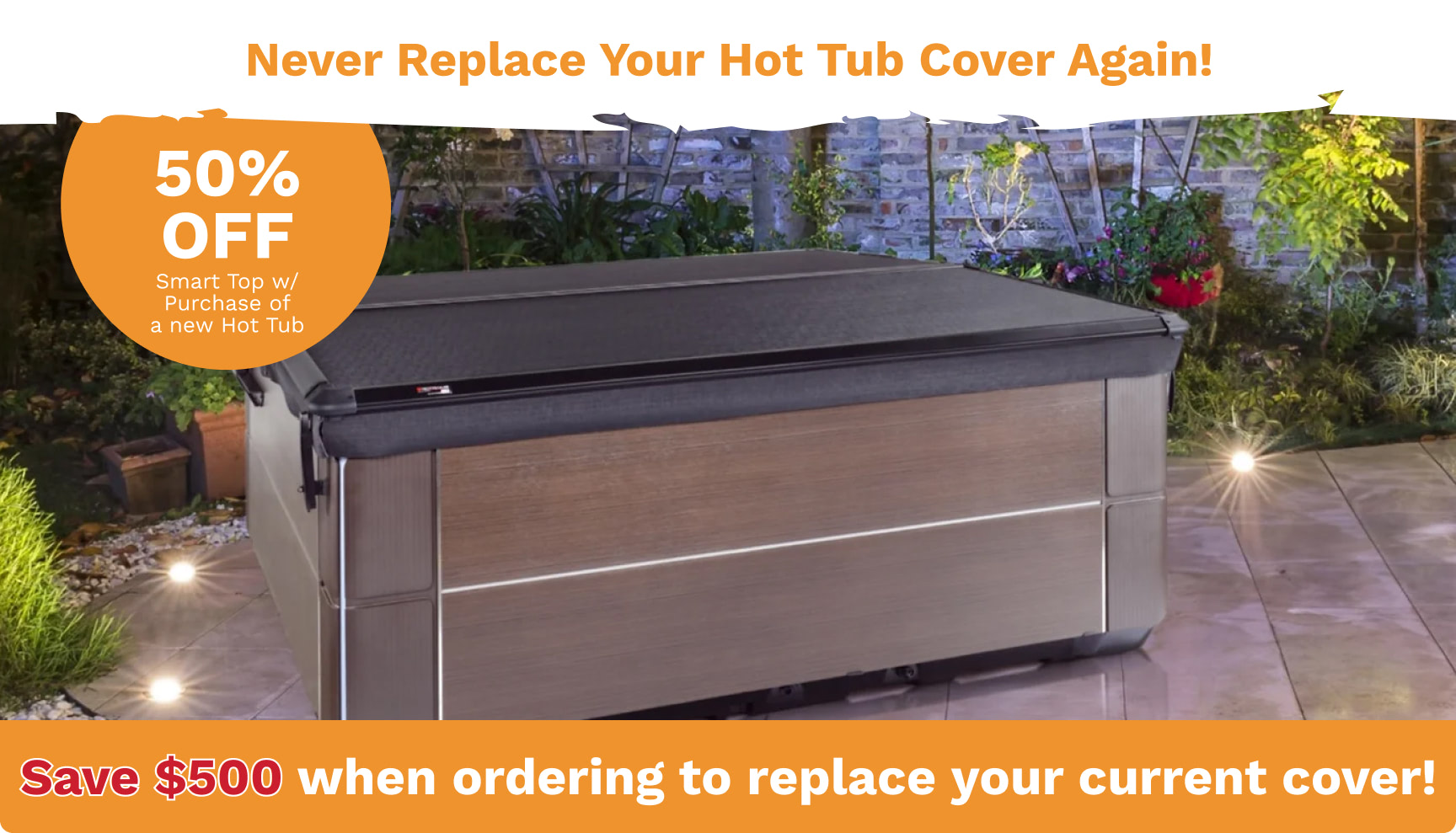 Promotional banner for hot tub cover with 'Never Replace Your Hot Tub Cover Again!' and a large orange '50% OFF' circle over a backyard hot tub scene.